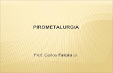 PIROMETALURGIA - multitecnus.commultitecnus.com/arquivo/falcao/pirometalurgia/Pirometalurgia - 3ª... · variedades magnética e redutora. a) Ustulação magnética de minérios de