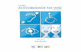 Cartilha ACESSIBILIDADE NA WEB - Portal Ceará Inclusivo · A Cartilha de Acessibilidade na Web foi desenvolvida pelo GT de Acessibilidade na Web do W3C Brasil com os seguintes objetivos: