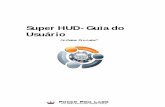 Super HUD- Guia do Usuário - hp.pokerprolabs.comhp.pokerprolabs.com/User Guide/Super HUD/Super HUD BRAZILIAN... · Com mais de 90 informações de jogada (stats), o Super HUD tem
