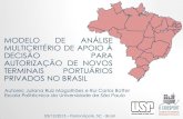 MODELO DE ANÁLISE MULTICRITÉRIO DE APOIO À … · modelo de anÁlise multicritÉrio de apoio À decisÃo para autorizaÇÃo de novos terminais portuÁrios privados no brasil autores:
