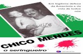 RESGATANDO A MEMÓRIA DE CHICO MENDES - mw.pro.brmw.pro.br/mw/cartilha_chico_mendes.pdf · Chico Mendes devotou sua vida como ativista e que por ameaçá-los igualmente compõem o