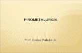 PIROMETALURGIA - multitecnus.commultitecnus.com/arquivo/falcao/pirometalurgia/Pirometalurgia - 1ª... · amostras para ensaio. ... 2 - Produção do ferro-gusa (alto-forno) 2.2 –