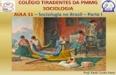 COLÉGIO TIRADENTES DA PMMG SOCIOLOGIA · Professor de Sociologia Educacional no Instituto de Educação ... (A Herança Colonial) ... desenvolvida pelo seguinte intelectual brasileiro: