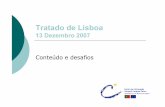 Tratado de Lisboa - Biblioteca Infoeuropa · •16 Membros do Parlamento Europeu •Presidente da Comissão Europeia ... - É alterada a forma de cálculo da maioria qualificada ...