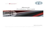 Manual: Produtos Thermitthermit.com.br/manuais/PRODUTOS_THERMIT_2016_(Port.).pdf · ao Maçarico, canaliza e potencializa a chama para o corte. REDUTOR DE VAZÃO (HESA) ... VARETA