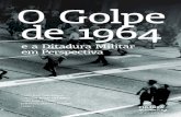 O Golpe de 1964 e a Ditadura Militar em Perspectiva · 8 O olpe de 1964 e a Ditadura Militar em Perspectiva da indústria cultural brasileira. O cotidiano sob a ditadura, analisado