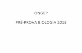 ONGEP PRÉ-PROVA BIOLOGIA 2013biologiaongep.pbworks.com/w/file/fetch/62684652/pre prova ongep.pdf · •DEUTEROSTÔMIOS (+ cordados) •Ambiente marinho •Sistema ambulacral ...