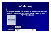 Seminário - ABNT - RJ - Projetos e Instalações Elétricas · norma de instalações elétricas de baixa tensão ABNT NBR 5410 Realização: Patrocínio: Workshop. Normas e Regulamentos