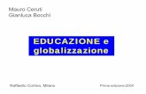 Mauro Ceruti Gianluca Bocchi - UniBG e globalizzazione.pdf · • Sviluppare il sentimento di appartenenza, “sentirsi” parte di... prendersi cura di.... Sono atti d’amore e