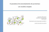 O paradoxo do enovelamento de proteínas: um modelo simplesleandro.iqm.unicamp.br/leandro/shtml/folding_slides.pdf · Um pouco de termodinâmica estatística 24 Probabilidade Energia