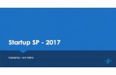 Startup SP -2017 - inova.unicamp.br · Fonte: LeanStartup e Pesquisa com Incubadoras PRINCIPAL DOR DAS STARTUPS Possuem dificuldade de validar ... Sebrae, Aceleratech, Wayra, Nesta