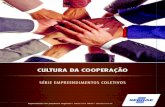 CULTURA DA COOPERAÇÃO - Login CULTURA DA COOPERAÇÃO SUMÁRIO INTRODUÇÃO 5 O QUE É CULTURA DA COOPERAÇÃO?. 7 A Cooperação ...