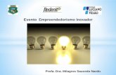 Evento Empreendedorismo Inovador - CEflucianofeijao.com.br/novo/wp...Aula_1_Empreendedorismo_e_Inovacao... · negócio e, consequentemente, a carreira profissional dos que nele atuam.
