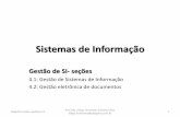 Sistemas de Informação · 2018-09-05 · Sistemas de Informação Gestão de SI- seções 4.1: Gestão de Sistemas de Informação 4.2: Gestão eletrônica de documentos Prof. Me.
