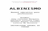 INTRODUÇÃO - CastroWeb.com.br - Sistemas e …castroweb.com.br/castrodigital/manual_albinismo.doc · Web viewEste manual objetiva oferecer informações para docentes, sobre o albinismo: