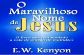 O Maravilhoso Nome de Jesus - novaidentidadeemcristo.com.br · A medida de Sua capacidade é a medida do valor deste Nome, e tudo que está investido neste Nome nos pertence, ...