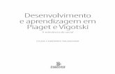 Desenvolvimento e aprendizagem em Piaget e Vigotski · Na Psicologia, a abordagem interacionista tem em Jean Piaget e em Lev Vigotski dois de seus maiores expoentes. Assim, a aná‑