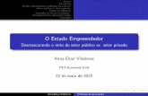 O Estado Empreendedor - PET Economia UnB · e desenvolvimento (P&D) Anna Eloyr Vilasboas O Estado Empreendedor. Autora Introdu˘c~ao ... processo de inova˘c~ao, corre-se o risco