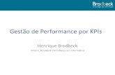 Gestão de Performance por KPIs · 2011-07-10 · Gestão de Performance por KPIs Henrique Brodbeck ... Tarefas comuns ao processo de planejamento estratégico: ... Estabelecer um