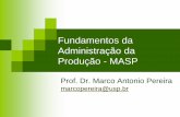 Fundamentos da Administração da Produção - MASP · Reunião e palestra, manuais de treinamento ... Nova aplicação do MASP ...