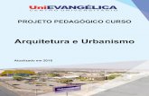 PROJETO PEDAGÓGICO CURSO - unievangelica.edu.br Arquitetura e... · 5 turas de tomadas de decisões pedagógicas, políticas e técnicas da atualidade, que exigem novas dinâmicas,