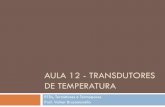 AULA 12 - TRANSDUTORES DE TEMPERATURAvalner.brusamarello/inst/Aula_12_2014.pdf · Transmissor (opcional) Transdutores Termoresistivos ... temperatura de 0.003925 para RTDs padrão