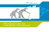 Osteoporose en metabole botziekten - UZ Leuven · Osteoporose en metabole botziekten 3 WELKOM OP DE RAADPLEGING METABOLE BOTZIEKTEN Deze brochure geeft meer informatie over osteoporose