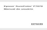 Epson SureColor F7070 Manual do usuário · ... mecânico, fotocópia, gravação ou outro, sem prévia autorização por escrito da Seiko Epson Corporation. As informações aqui