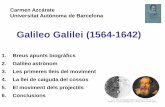 Galileo Galilei (1564-1642) - cangur.org · El moviment uniforme Axioma 3: “Per un mateix temps, l’espai recorregut amb major velocitat és més gran que l’espai recorregut