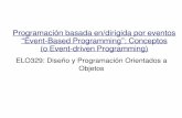 Programación basada en/dirigida por eventos “Event-Based ...profesores.elo.utfsm.cl/~agv/elo329/1s16/lectures/Java/JavaEvent... · a eventos asincrónicos. Lenguajes como Java