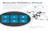Bancada Didática Virtualdotgroup.com.br/wp-content/uploads/2016/05/Bancada-DOT.pdfBancada Didática Virtual A bancada didática virtual é um sistema interativo desenvolvido para