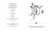 Állati jó Feng Shui kézikönyv - mek.oszk.humek.oszk.hu/10000/10036/10036.pdf · A Feng Shui õsi, távol-keleti térrendezó múvészet, mely életünk jobbá tételét szolgálja.