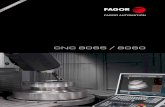 CNC 8065 / 8060 - Fagor Automation · laser 3D na máquina, a ... Certos processos, como a usinagem de peças seriadas ou os processos de longa duração, não exigem a presença