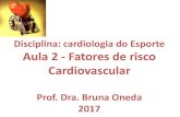 Fatores de risco Cardiovascular - Bruna Oneda | Exercício ... · fatores de risco cardiovascular nÃo modificÁveis idade gÊnero hereditariedade raÇa modificÁveis colesterol diabetes