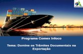 Programa Comex Infoco - static.eventials.com · Rotina da Exportação O passo a passo da exportação em uma indústria brasileira e sua sequência documental.
