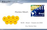 Redes Mesh - MUM - MikroTik User Meetingmum.mikrotik.com/presentations/BR08/Brasil_Mesh_Maia.pdf · Rede Global Info – maior rede de provedores independentes do Brasil Introdução.