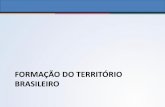 FORMAÇÃO DO TERRITÓRIO BRASILEIRO - colegiovilas.com · Formação do Território Brasileiro FORMAÇÃO DO BRASIL NO SÉCULO XVIII Mapas do Brasil, ... Formação do Território