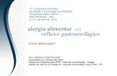 alergia alimentar refluxo gastroesofágicoadriana-schmidt.com/Uploads/alergia_alimentar_ou_refluxo_gastroe... · Esofagite eosinofílica doença do Refluxo-gastroesofágico Idade