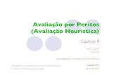 Avaliação por Peritos (Avaliação Heurística)agomes/ihc/teoricas/08-cap.pdf · Princípios de usabilidade Heurísticas de Nielsen Lista suplementar de heurísticas específicas