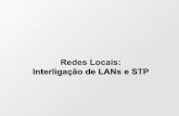 Redes Locais: Interligação de LANs e STPcasagrande/RED/slides/stp.pdf · Interligando LANs Pontes e switches: enlaces redundantes Prover enlaces de backup – tolerância a falhas