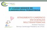 Andreia Francisco Serviço Cardiologia Pediátrica do CHUC _af.pdf · • Doenças Primárias do Coração ... 3.1 Infecciosas 3.2 Inflamatórias ... • 1-10% Miocardite ...