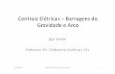 Centrais Elétricas –Barragens de Gravidade e Arcoclodomirounsihuayvila.weebly.com/uploads/1/0/2/1/10218846/barragem... · Barragens de Gravidade –Concreto Compactado a Rolo -CCR