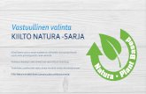 KIILTO NATURA -SARJA - kiiltoclean-pim.soikea.com2F6%2Fc%2F2... · KIILTO NATURA -SARJA KiiltoCleanin uutuus-sarjan tuotteet on valmistettu kasvipohjaisista eli uusiutuvista ja biohajoavista