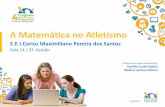 A Matemática no Atletismo - Parceiros da Educação · utilizar informações relacionadas às medidas de tendência central, média aritmética. Recursos Utilizados •Trena •Bolas
