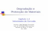 Degradação e Protecção de Materiais - Técnico Lisboa · João Salvador – IST 2008 2 Determinação de Velocidades de Corrosão Velocidades de Corrosão Perda de massa ∆m