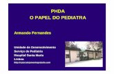 PHDA O PAPEL DO PEDIATRA - cptul.orgfree.comcptul.orgfree.com/PHDA_ESCA.pdf · desenvolvimento ou do foro da pedopsiquiatria. ... avaliação de PHDA numa criança com idade entre