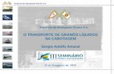 O TRANSPORTE DE GRANÉIS LÍQUIDOS NA CABOTAGEM … · Continuar aumentando a participação nos mercados de granéis sólidos e líquidos (“market share”) do Brasil. Diversificar