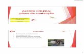 CÓLERA - falexandria.files.wordpress.com · de Teresina; • Ausência de V. cholerae O1 ou O139 toxigênico no meio ambiente em Teresina. 1 x - - ... Monitoramento de pontos de