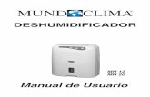 DESHUMIDIFICADOR - Equipos para climatización MundoClima · 2 Poderosa capacidad de deshumidificación Adquiriendo las ventajas del proceso de refrigeración, el deshumidificador
