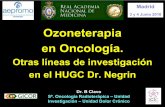 Ozoneterapia en Oncología. · Ozoneterapia. en Oncología. Otras líneas de investigación en el HUGC Dr. Negrin. Dr. B Clavo. Sº. Oncología Radioterápica – Unidad Investigación